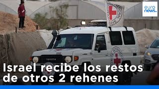Israel recibe los restos de otros 2 rehenes devueltos por Hamás