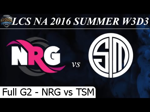NRG vs TSM Game 2 Full 19/06/2016 - LCS NA Summer 2016 W3D2M7 NRG Esports vs Team Solomid