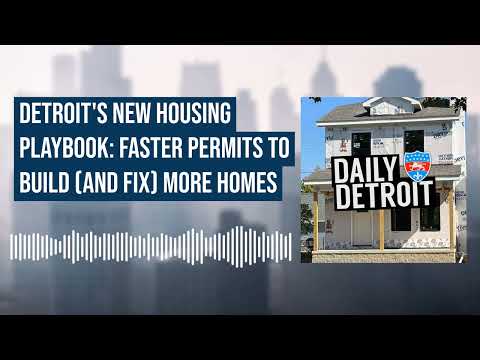 Detroit's New Housing Playbook: Faster Permits to Build (and ...