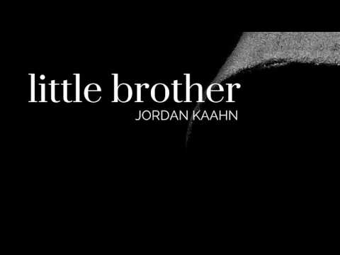 Jordan Kaahn - Little Brother (Original Song)