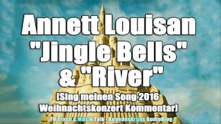 Annett Louisan "Jingle Bells" & "River" [Weihnachtskonzert 2016 Kommentar]