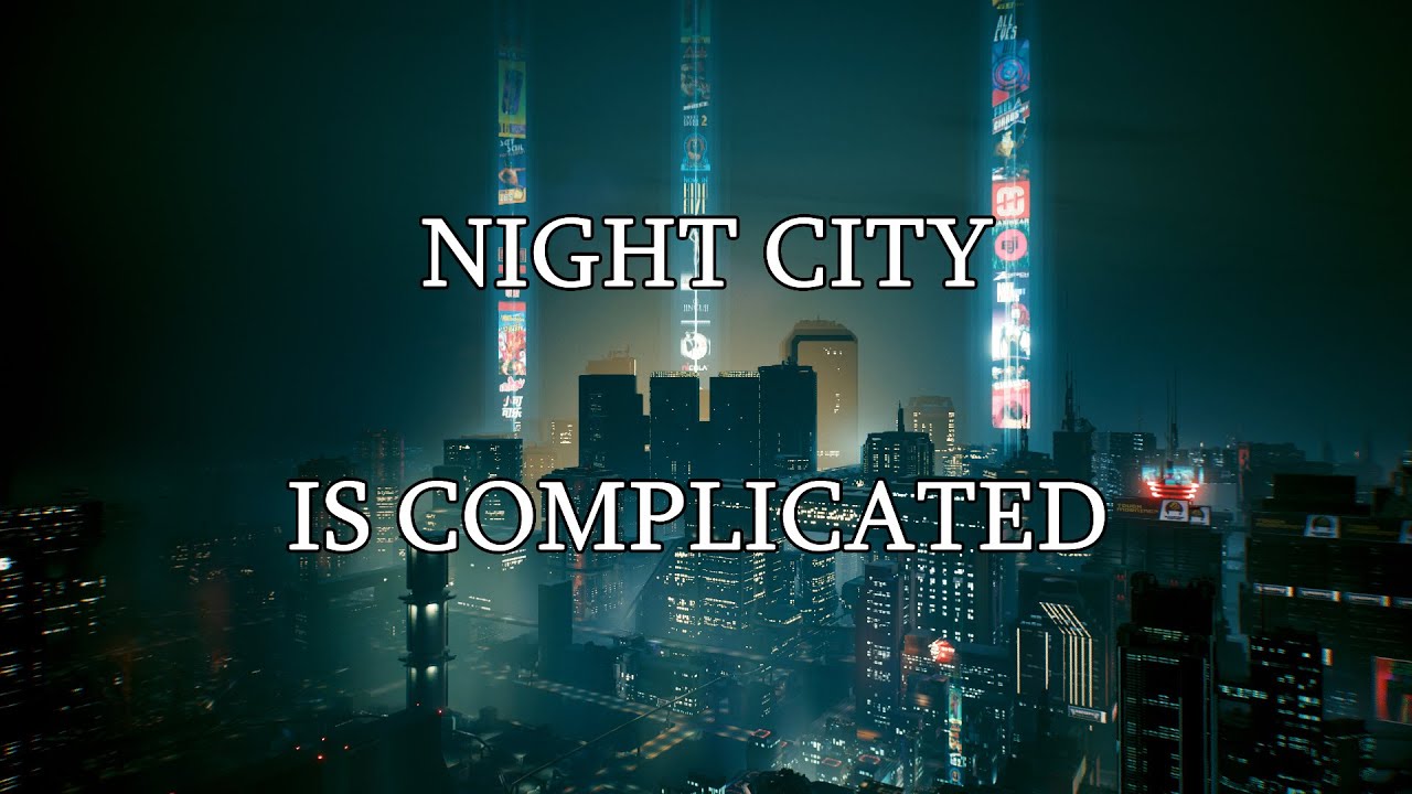 Cyberpunk 2077 and loving a world that hates you.