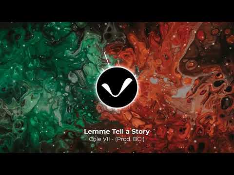 Lemme Tell a Story- Cole VII  (Prod. BCI)