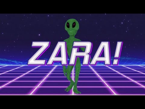 HAPPY BIRTHDAY ZARA! - ALIEN REMIX