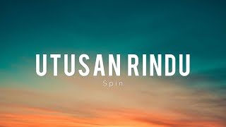 Download lagu Spin - Utusan Rindu | Lirik mp3 Download lagu Spin - Utusan Rindu | Lirik mp3