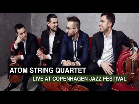 Atom String Quartet - Zakopane (Mateusz Smoczyński) LIVE at Copenhagen Jazz Festival
