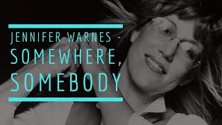 Jennifer Warnes - Somewhere, Somebody