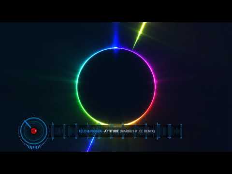 Feld & Rieger Attitude Markus Klee Remix