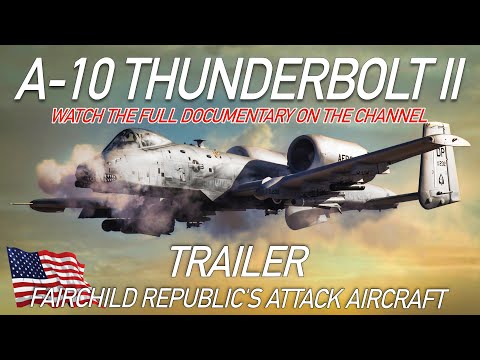 Trailer - A-10 Thunderbolt II - Fairchild Republic's twin-turbofan, subsonic attack Jet AKA Warthog