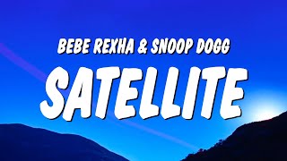 Bebe Rexha &amp; Snoop Dogg - Satellite (Lyrics)