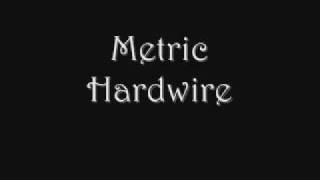 Metric Hardwire