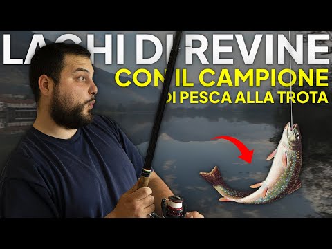 HO PESCATO AI LAGHI DI REVINE CON IL CAMPIONE DI PESCA ALLA TROTA