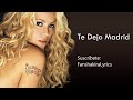 08 Shakira - Te Dejo Madrid [Lyrics]