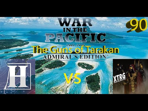 War in the Pacific vs XTRG – The Guns of Tarakan – Episode 90