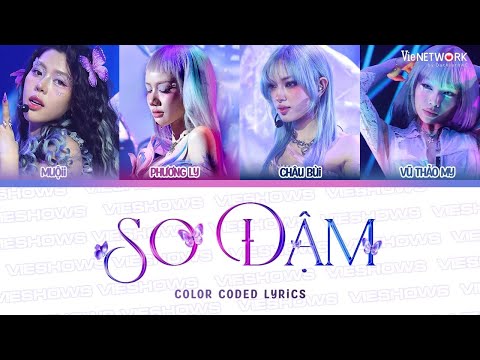 SO ĐẬM (Color Coded Lyrics) - Phương Ly, Châu Bùi, Muộii, Vũ Thảo My | EM XINH SAY HI