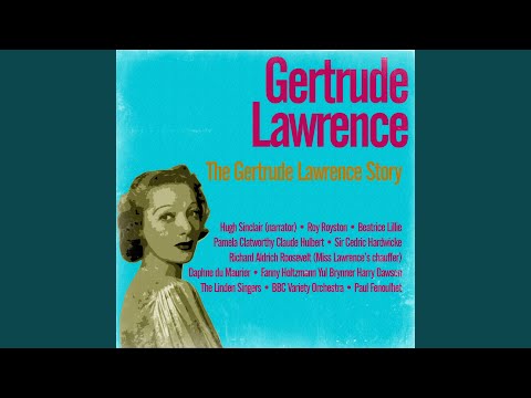 The Gertrude Lawrence Story - A B.B.C. Broadcast of 26th August, 1958, In the Home Service