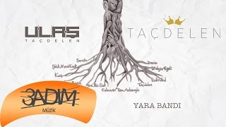 Ulaş Taçdelen - Yara Bandı (Official Audio)