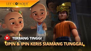 Download lagu Upin & Ipin Keris Siamang Tunggal - Terbang Tinggi mp3 Download lagu Upin & Ipin Keris Siamang Tunggal - Terbang Tinggi mp3