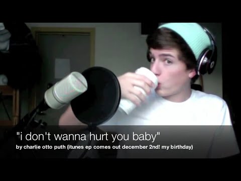 I Dont Wanna Hurt You Baby - Charlie Puth