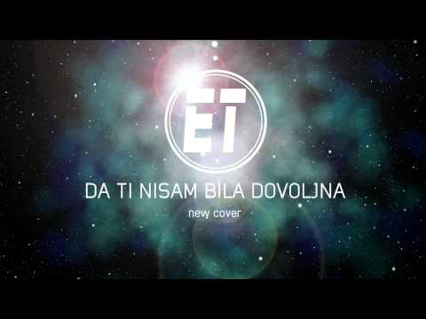 ET - DA TI NISAM BILA DOVOLJNA New cover 2014 (official audio)