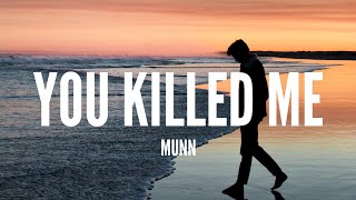 Munn / You Killed Me (Lyrics)