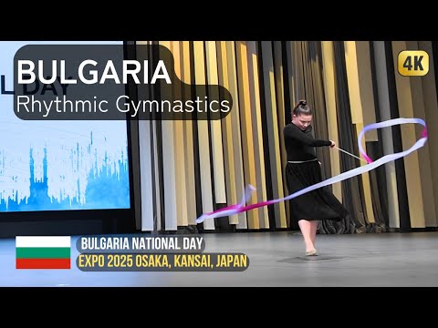 Bulgaria National Day | Rhythmic Gymnastics Performance | by Magdalina Minevska - Expo 2025 Osaka