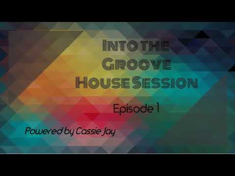 Into the Groove House Session 2018 - Episode 1