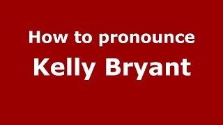 How to pronounce Kelly Bryant