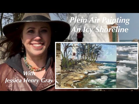 Plein Air Painting an Icy Shoreline with Jessica Henry Gray