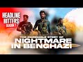 Nightmare In Benghazi Headline Hitters 7 Ep 8