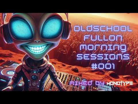 Oldschool Psy Trance Fullon Morning sessions #001 MIXED BY MONOTYPE