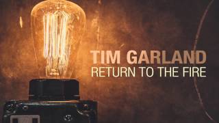 TIM GARLAND 'Return to the Fire' - Side A (Official Audio)