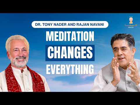 Can Meditation Change Your Brain? | Dr. Tony Nader & Rajan Navani