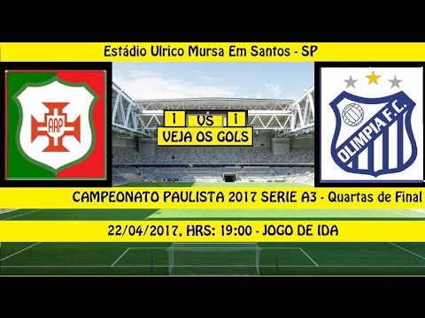 CAMPEONATO PAULISTA 2017 SERIE A3 PORTUGUESA SANTISTA 1 X 1 OLÍMPIA - JOGO DE IDA