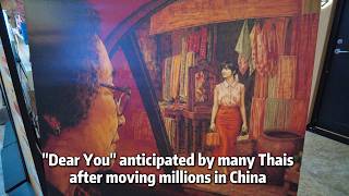 'Dear You' anticipated by many Thais after moving millions in China