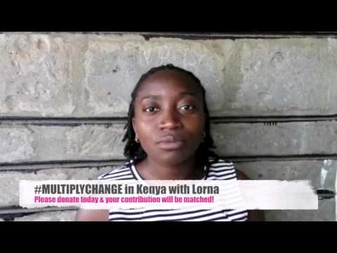 #MultiplyChange Campaign: Lorna Akinyi from Nairobi, Kenya