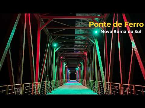 Ponte de Ferro entre Farroupilha - RS e Nova Roma do Sul - RS Iluminada a noite 07/02/2026