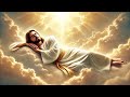 Jesus Christ And Holy Spirit ​​Heals All Body Pain Removes Negatives In Your Mind While You Slee
