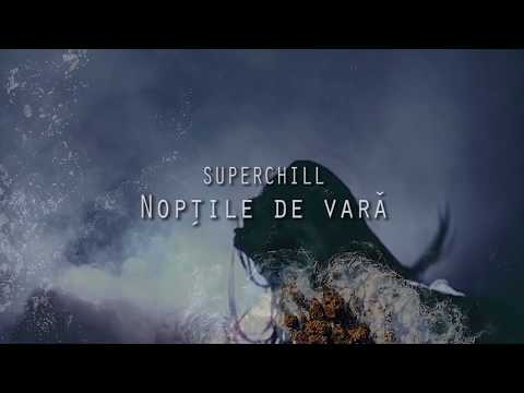 Superchill - Noptile de vara ft Elena Ionescu & Tudor ( TEASER )
