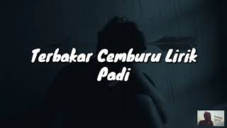 TERBAKAR CEMBURU LIRIK - PADI