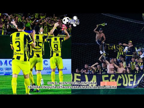 Táchira finiquita Detalles ante el Partido frente a La Guaira ¿Lesionados? | Fútbol del Bueno