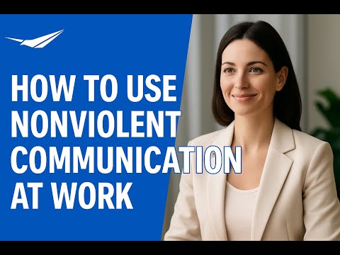 How to Use Nonviolent Communication at Work | Business Experience Podcast