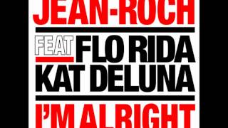 Jean-Roch feat. Flo Rida &amp; Kat Deluna - I&#39;m Alright