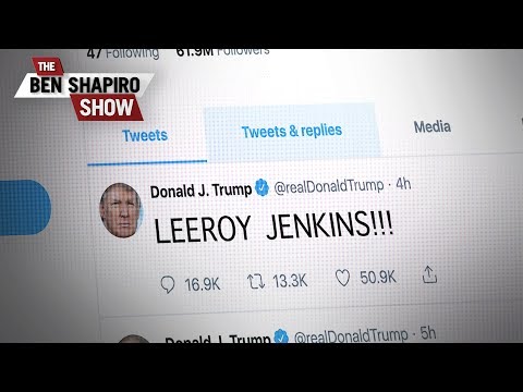 President Leeroy Jenkins | The Ben Shapiro Show Ep. 817