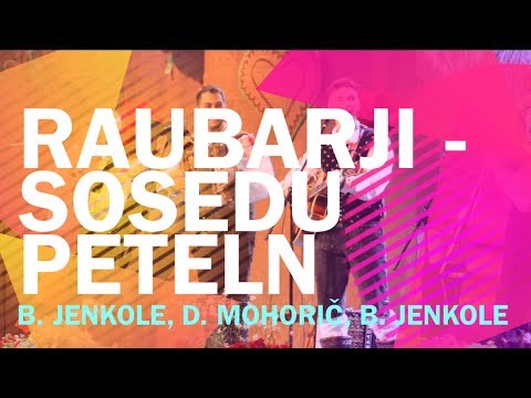 Raubarji - SOSEDU PETELN