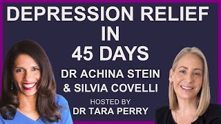 Depression Relief in 45 Days with Dr. Achina Stein & Silvia Covelli