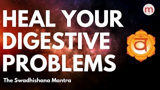 SACRAL CHAKRA HEALING MUSIC ❯  MANTRA FOR STOMACH PROBLEMS ❯ Swadhishana mantra