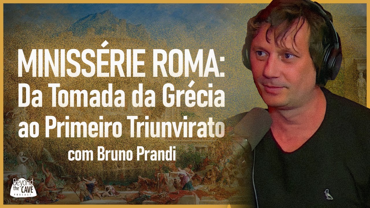 Minissérie Roma: Da Tomada da Grécia ao Primeiro Triunvirato - Com Bruno Prandi