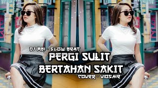 Download lagu Dj Pergi Sulit Bertahan Sakit Slow Beat Viral Tikt... mp3