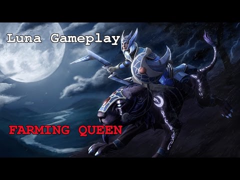 Dota 2 - Luna the FARMING QUEEN! (Fast Farming Guide)